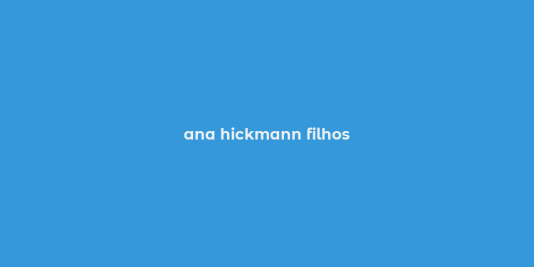 ana hickmann filhos