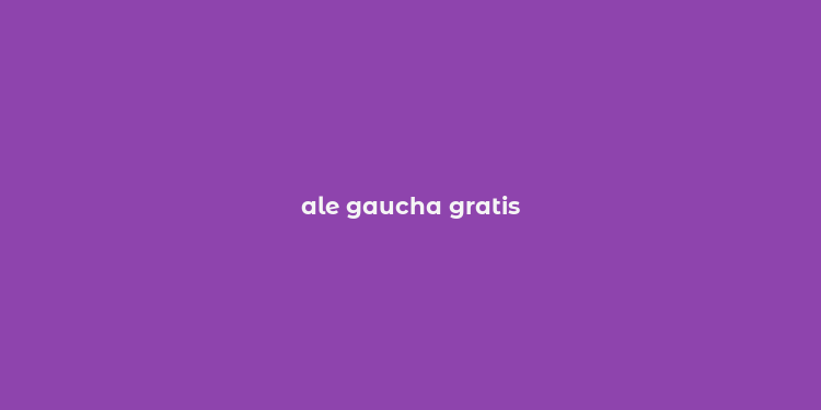 ale gaucha gratis