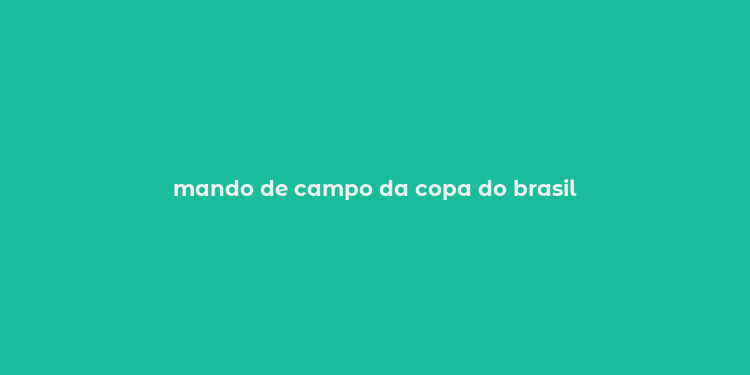 mando de campo da copa do brasil