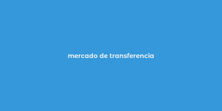 mercado de transferencia