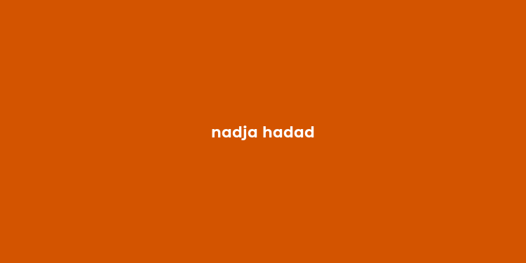 nadja hadad