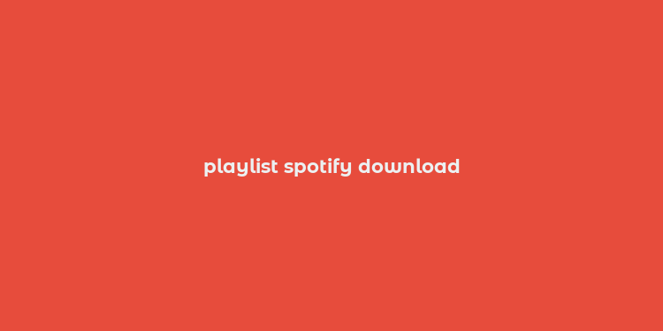 playlist spotify download