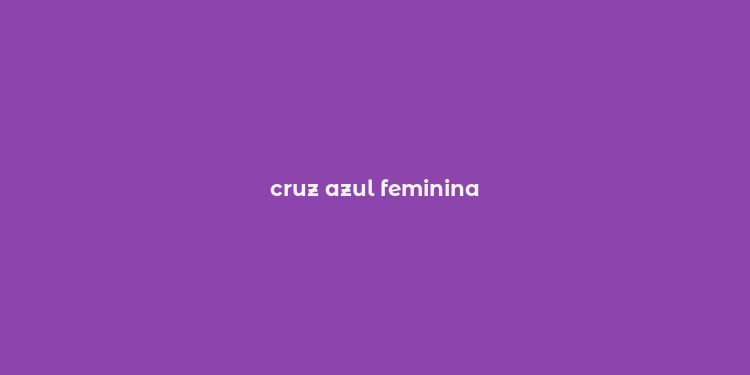 cruz azul feminina