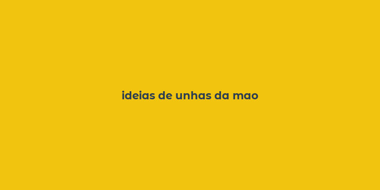 ideias de unhas da mao