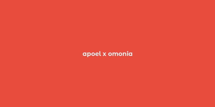 apoel x omonia