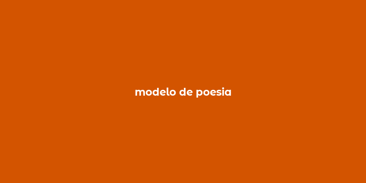 modelo de poesia