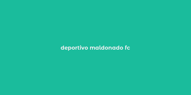 deportivo maldonado fc