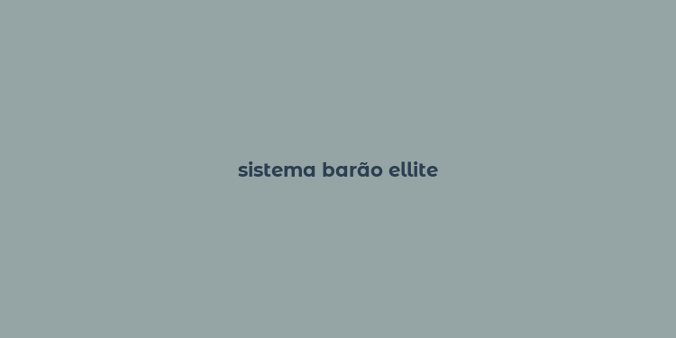 sistema barão ellite