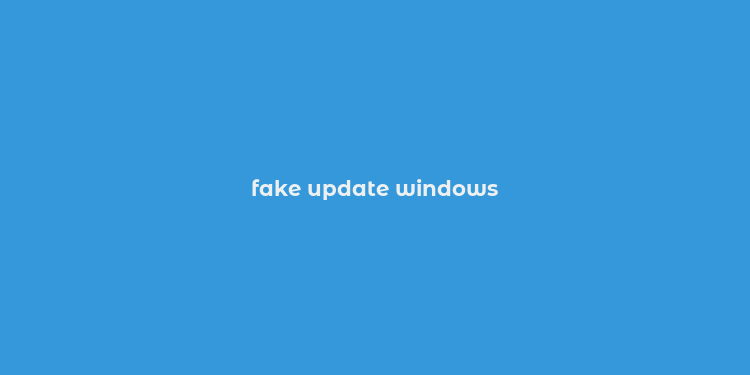 fake update windows