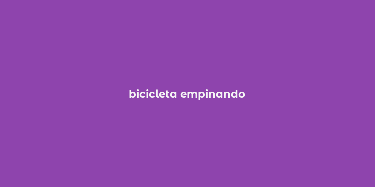 bicicleta empinando