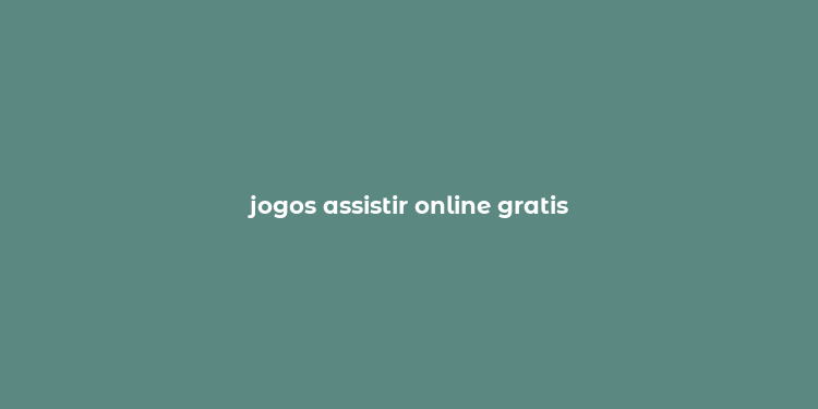 jogos assistir online gratis