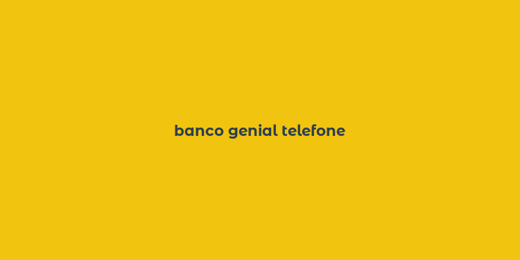 banco genial telefone