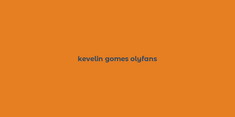 kevelin gomes olyfans