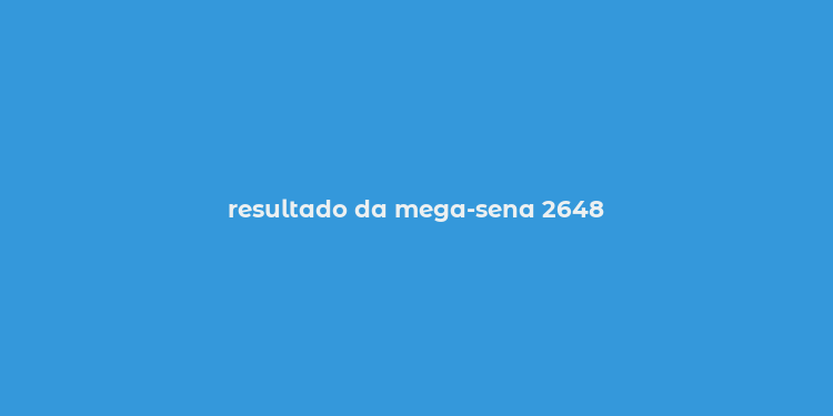 resultado da mega-sena 2648