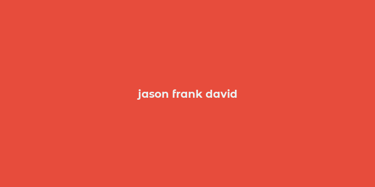 jason frank david