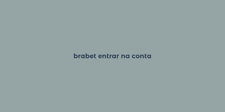 brabet entrar na conta