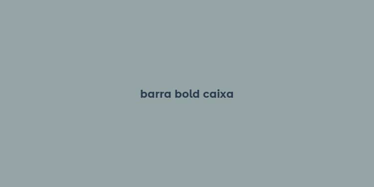 barra bold caixa