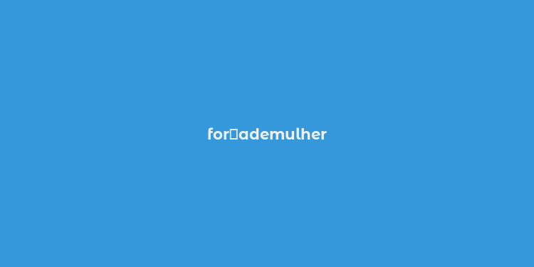 for？ademulher