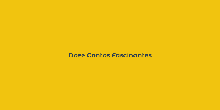 Doze Contos Fascinantes