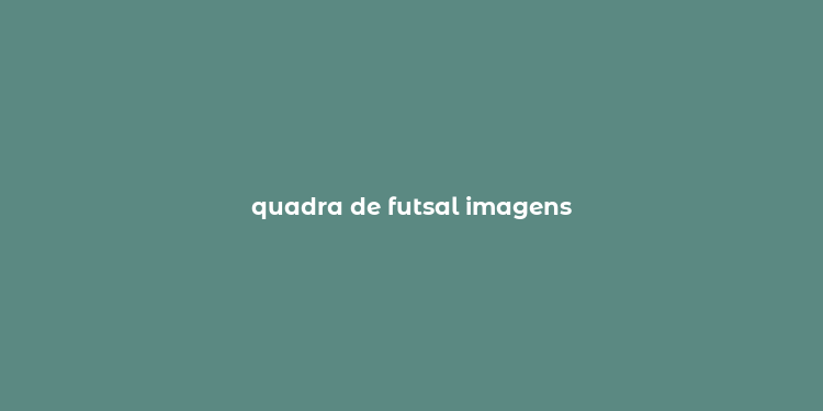 quadra de futsal imagens