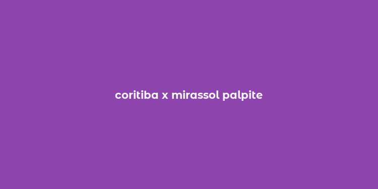 coritiba x mirassol palpite