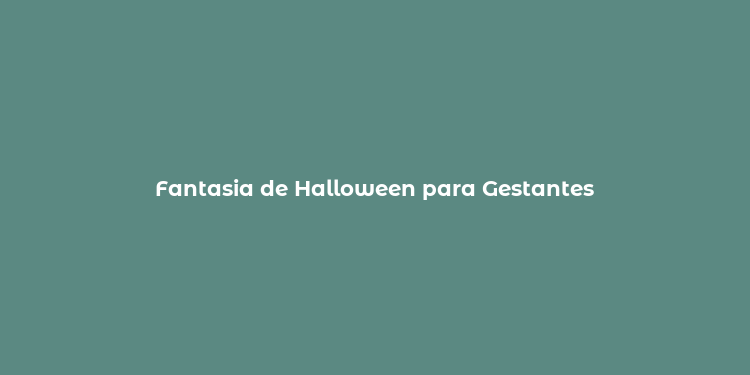 Fantasia de Halloween para Gestantes