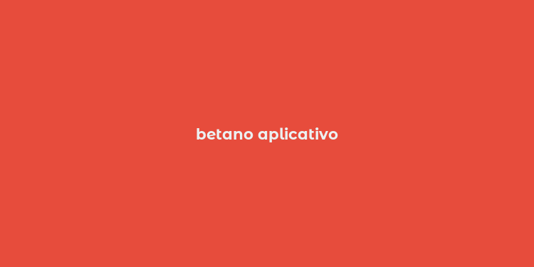 betano aplicativo