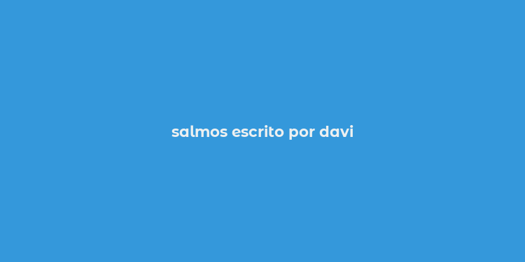 salmos escrito por davi