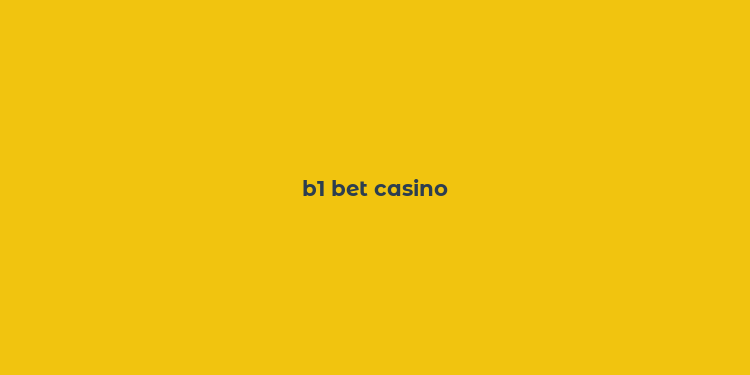 b1 bet casino