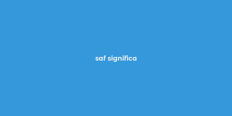 saf significa