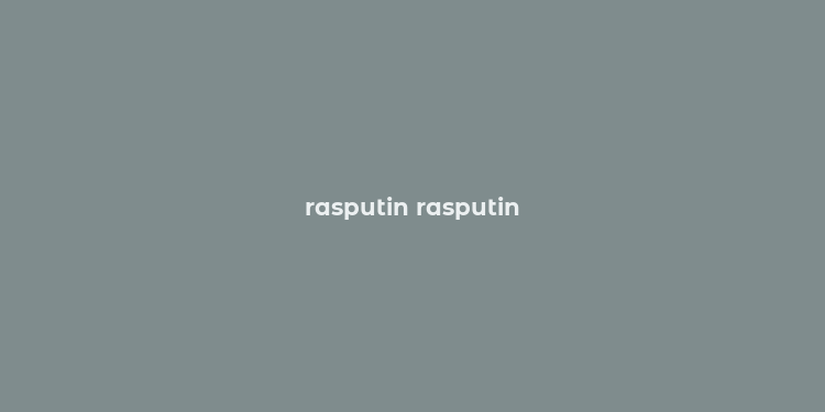 rasputin rasputin