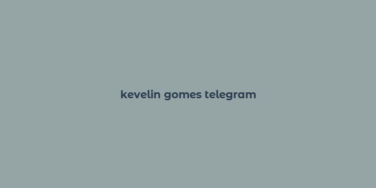 kevelin gomes telegram