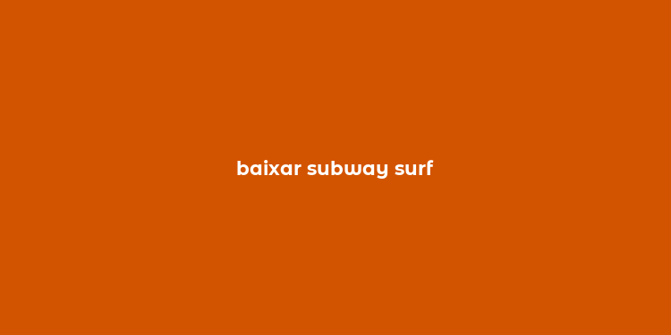 baixar subway surf