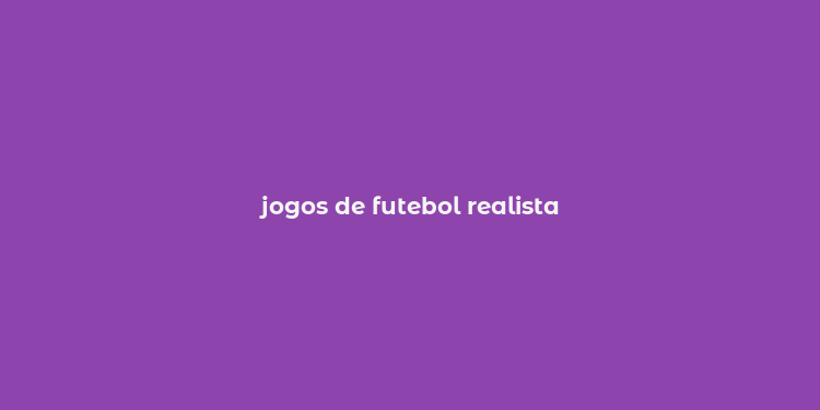 jogos de futebol realista