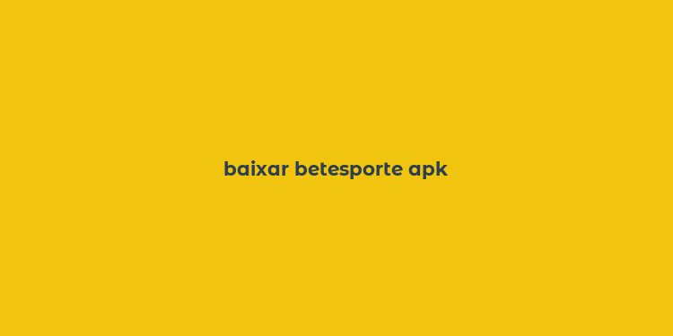 baixar betesporte apk