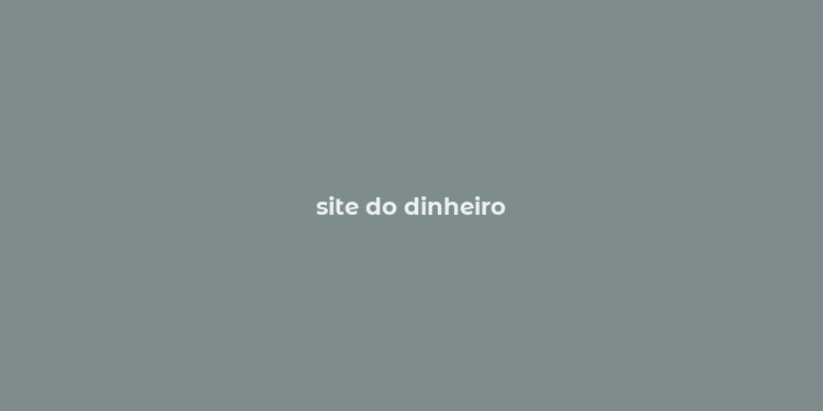 site do dinheiro