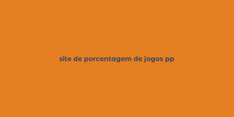 site de porcentagem de jogos pp