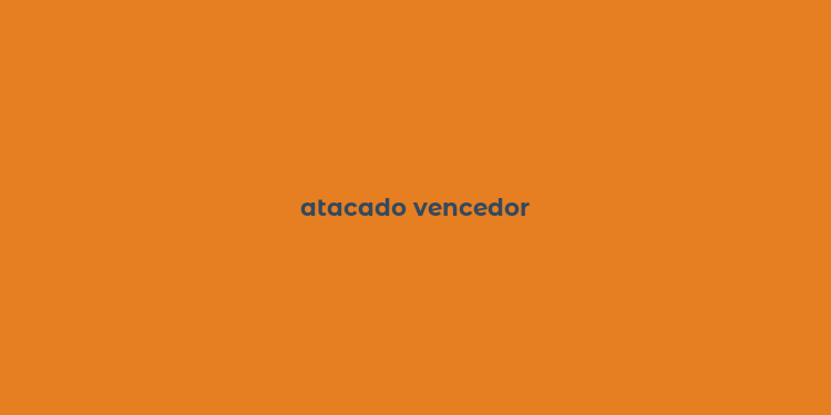 atacado vencedor