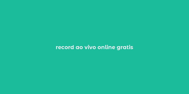 record ao vivo online gratis