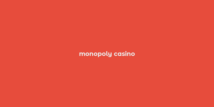 monopoly casino