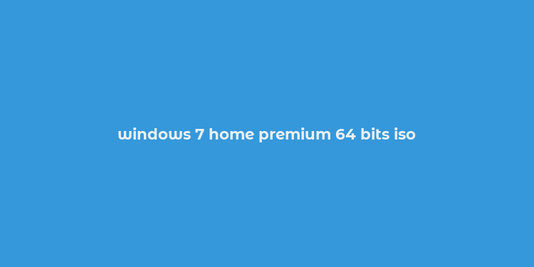 windows 7 home premium 64 bits iso