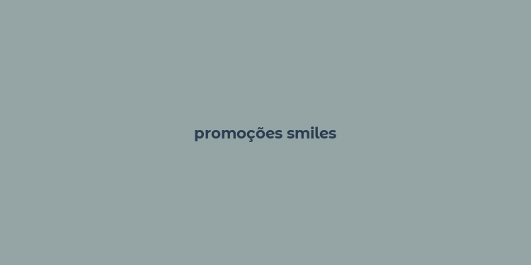 promoções smiles