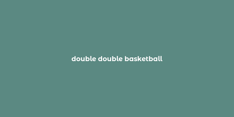 double double basketball