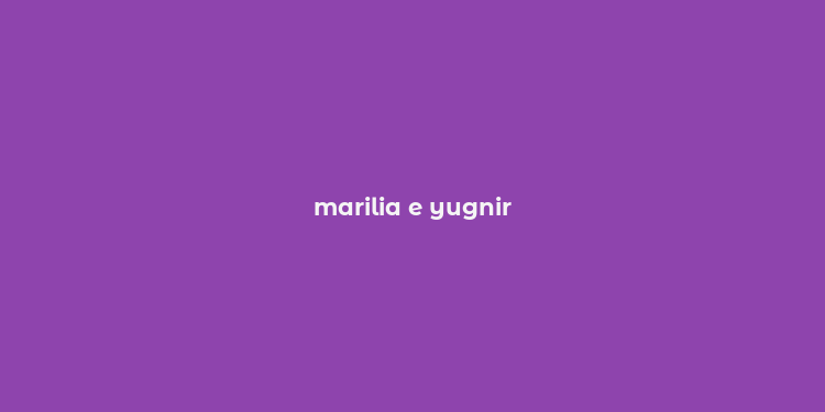 marilia e yugnir