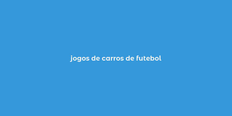 jogos de carros de futebol