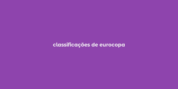 classificações de eurocopa