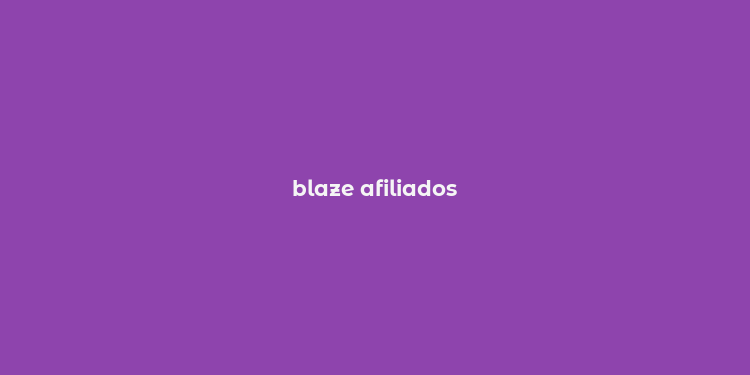 blaze afiliados