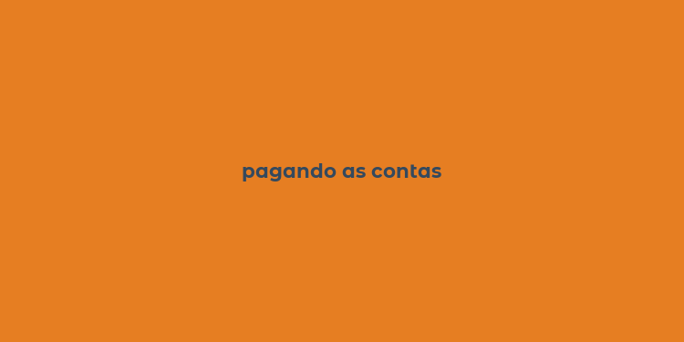 pagando as contas