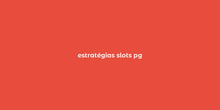 estratégias slots pg