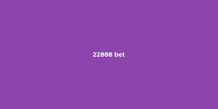 22888 bet